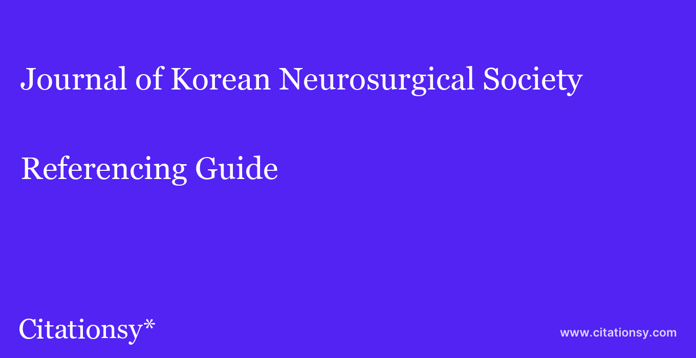cite Journal of Korean Neurosurgical Society  — Referencing Guide